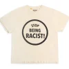 STOP BEING RACIST TEE